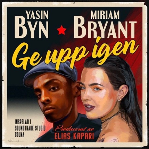 Ge Upp igen   Miriam Bryant Feat. Yasin Byn