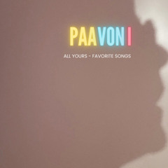PAAVONI - ALL YOURS