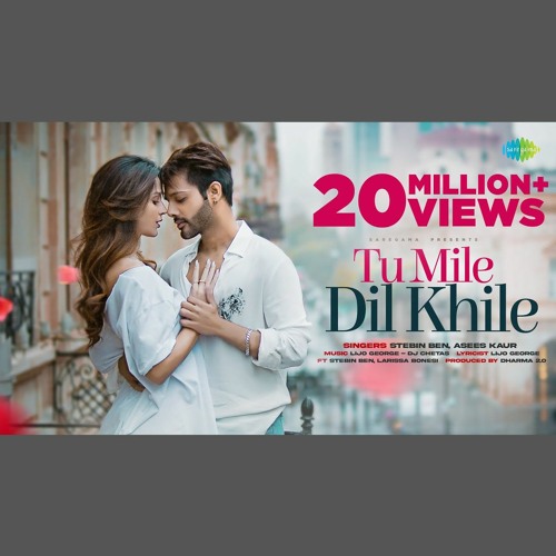 Stream Tu Mile Dil Khile Stebin Ben X Asees Kaur 0fficial Mp3 By