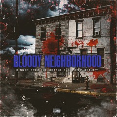 Bloody Neighborhood (Ft. 30 Deep Grimeyy)