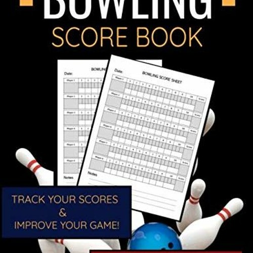 [Read] EPUB 💘 Bowling Score Book: Bowling Score Book | 120 Score Sheets 1-6 player |