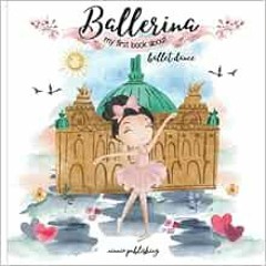 free PDF ☑️ Ballerina Book for Kids: Wonderful Way to Introduce the World of Ballet D