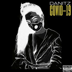 Danitz - COVID - 19 (Original Mix) [GTR027]
