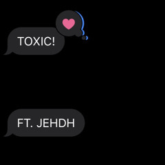 TOXIC! ft. jehdh (prod. michael rose)