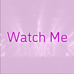 Watch_Me