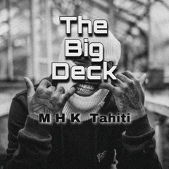 THE BIG DECK - M H K