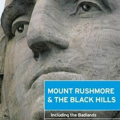 Read [EPUB KINDLE PDF EBOOK] Moon Mount Rushmore & the Black Hills: Including the Bad