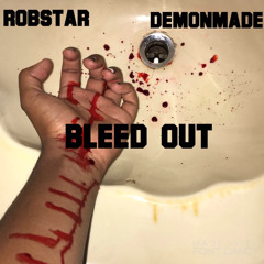BLEED OUT /w Robstar