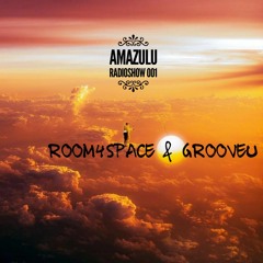 room4space & GrooveU Present: Amazulu Radio Show 001