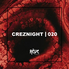 Rêve Radio #020 | CREZNIGHT