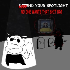 DEFEND YOUR SPOTLIGHT