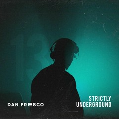 Dan Fresco | Strictly Underground #13