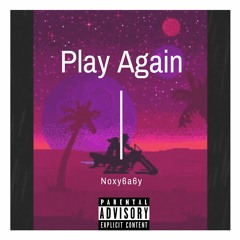 Play Again Ft. 6oon6a6y, Xavier