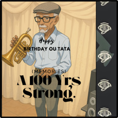 a 100 yrs strong.(memories)