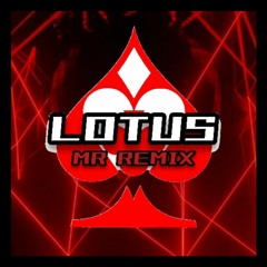 MR LOTUS REMIX