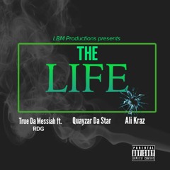 The Life ft. Quayzar da Star x Ali Kraz