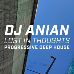 Lost In Thoughts -A Progressive House Mix