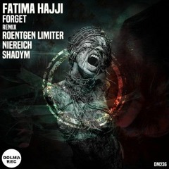 Fatima Hajji - Forget (Roentgen Limiter Remix)