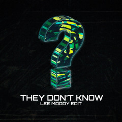 Lee Moody - They Don't Know (Edit) [Free Download]