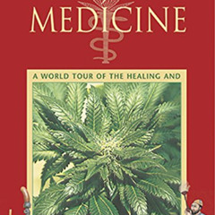 [Download] PDF 💏 Marijuana Medicine: A World Tour of the Healing and Visionary Power