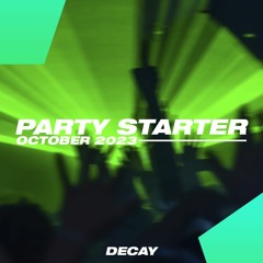 Decay - Party Starter October 2023