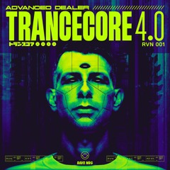 Advanced Dealer - TRANCECORE 4.0