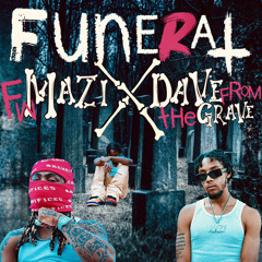 FwMazi - Funeral Ft. Dave From The Grave