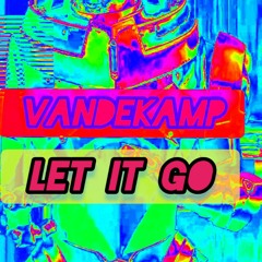 VanDeKamp - Let It Go (feat. Jamek Ortega)