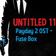 Untitled 11 - Payday 2 OST - Fuse Box Ringtone