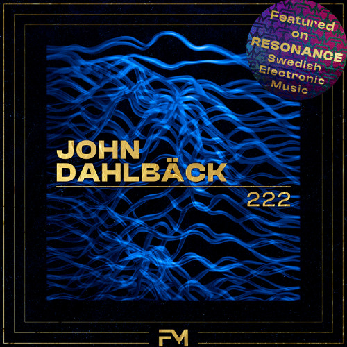 John Dahlbäck - 222 (Original Mix)