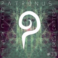 Patronus Podcast #33 - Forest Critters