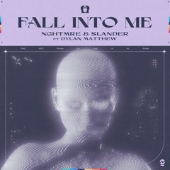 NGHTMRE & SLANDER - Fall Into Me (feat. Dylan Matthew)