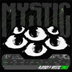 Playboy P - Mystic Times