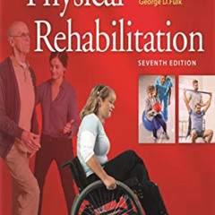 View KINDLE 📬 Physical Rehabilitation by  Susan B O'Sullivan,Thomas J Schmitz,George