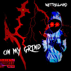 WittyIsland — On My Grind