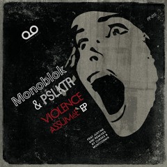 Monoblok & PSLKTR 'Violence Assumée' EP