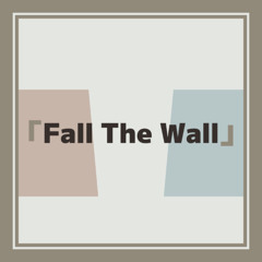 Fall The Wall