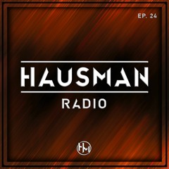 Hausman Radio Ep. 24