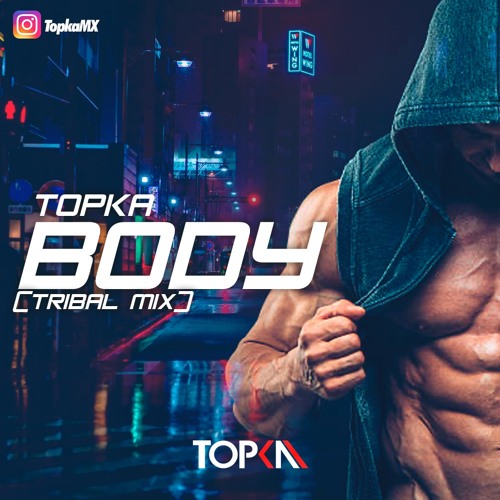 Topka - Body (Tribal Mix)[PREVIEW]