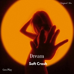 Soft Crash - Dream