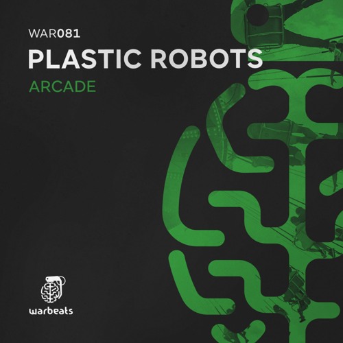 Plastic Robots - Arcade (Original Mix)