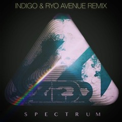 Zedd - Spectrum (INDIGO vs Ryo Avenue Extended Remix)