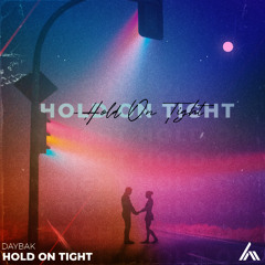 DaybaK - Hold On Tight