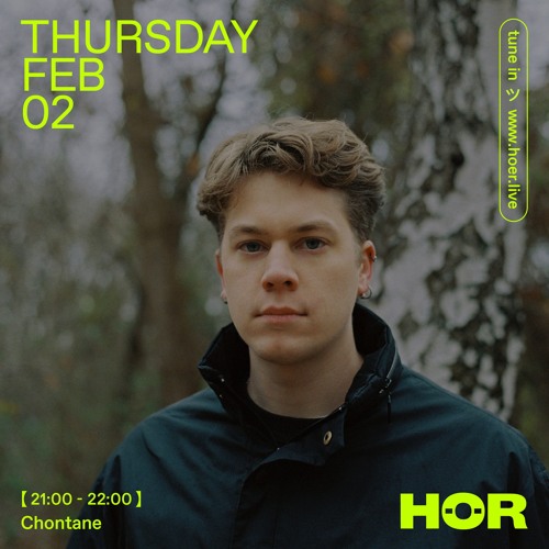 Chontane | HÖR - Feb 2 / 2023