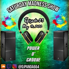 Saturday Madness Show (Power D Groove) 14-05-2022