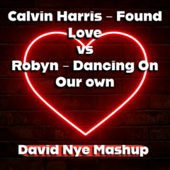 Found Love On Our Own - David Nye Mashup