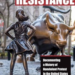 ❤read✔ We the Resistance: Documenting a History of Nonviolent Protest in the United States