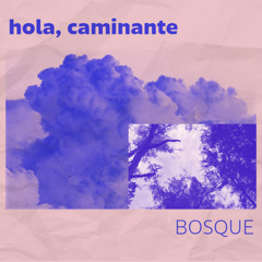 Hola caminante - Bosque