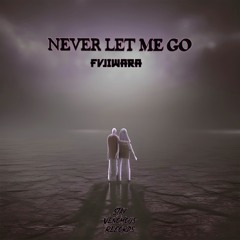 FVJIWARA - NEVER LET ME GO [FREE DL]