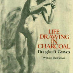 [Free] EPUB 📚 Life Drawing in Charcoal (Dover Art Instruction) by  Douglas R. Graves